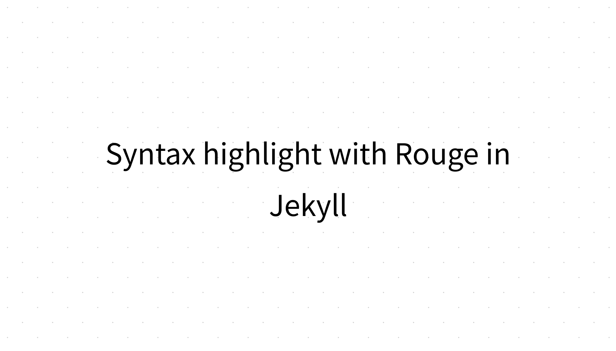 Syntax highlight with rouge in jekyll